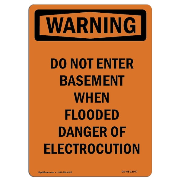 Safety Sign, OSHA WARNING, 24" Height, Do Not Enter Basement When Flooded, Portrait